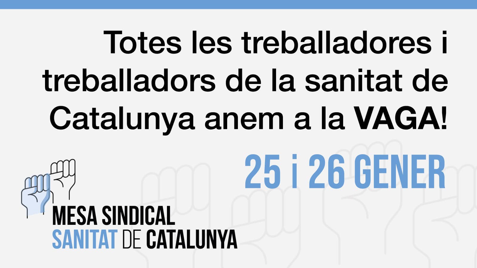 La Mesa Sindical de Sanitat convoca a la vaga a totes les treballadores i treballadors de la sanitat de Catalunya el pròxim 25 i 26 de gener