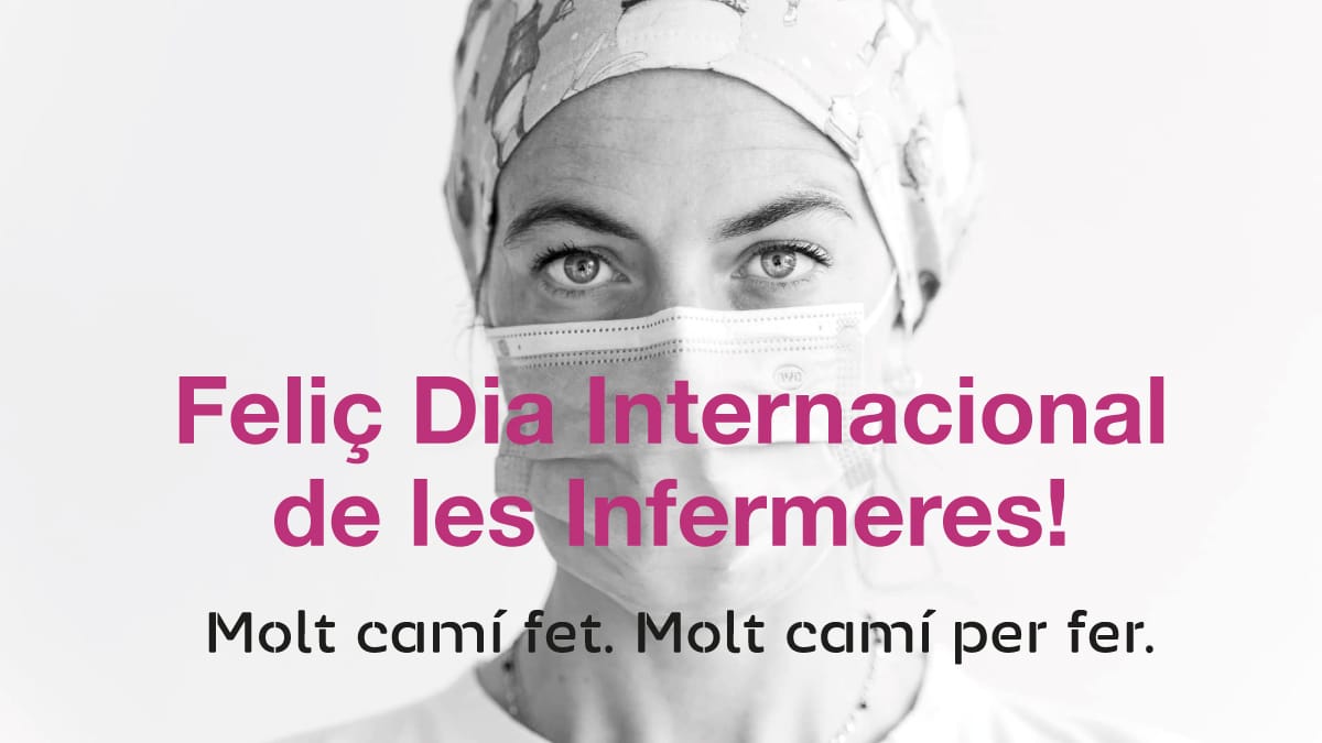 Feliç Dia Internacional de les Infermeres. Molt camí fet. Molt camí per fer.